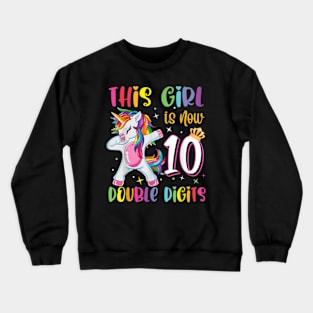 This Girl Is Now 10 Double Digits 10th Birthday Unicorn Crewneck Sweatshirt